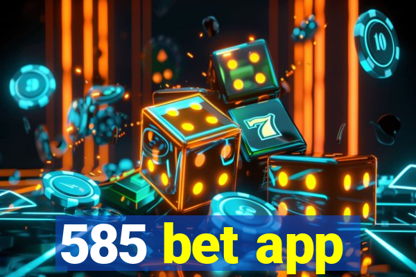 585 bet app